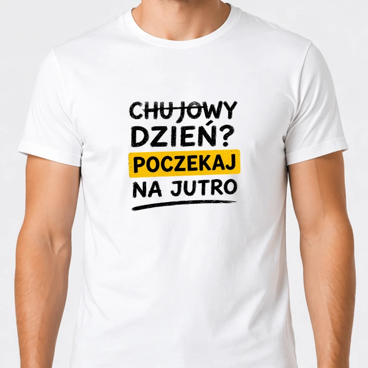 chujowy-dzien-jutro-meski-bialy.png